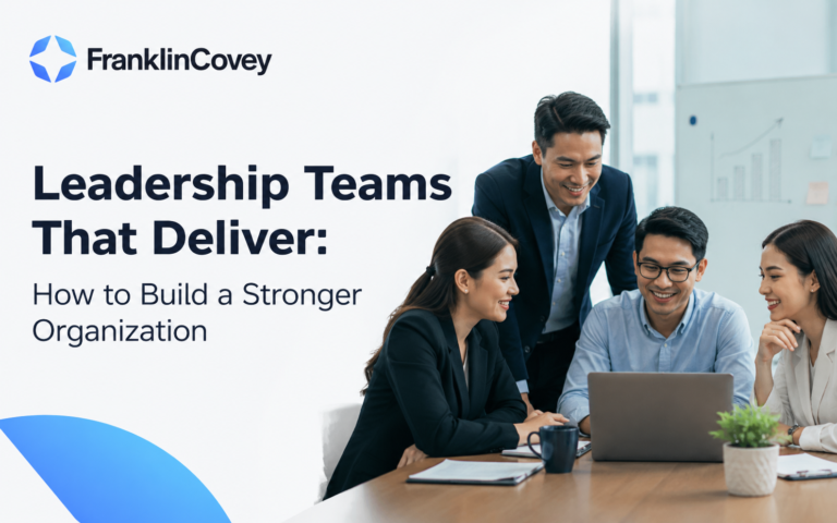 Leadership Teams That Deliver: How to Build a Stronger Organization
